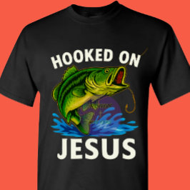 Hooked on Jesus - Christian T Shirt