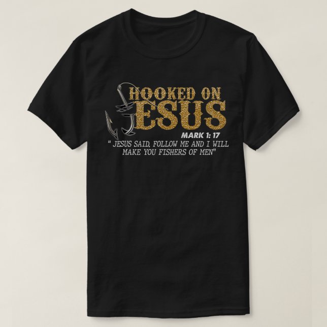 Hooking on Jesus Mark 117, Religiösa Bible Verse,  T Shirt (Design framsida)