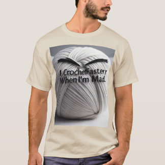"Hooking on Rage: Mad Fast Crochet Mode" T Shirt