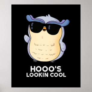 Hooos Lookin Coola Funny Uggla Pun Mörk BG Poster