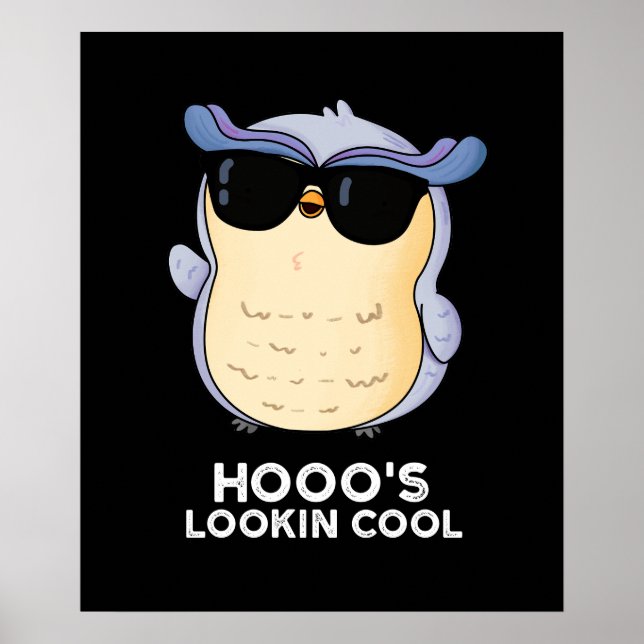 Hooos Lookin Coola Funny Uggla Pun Mörk BG Poster (Framsidan)
