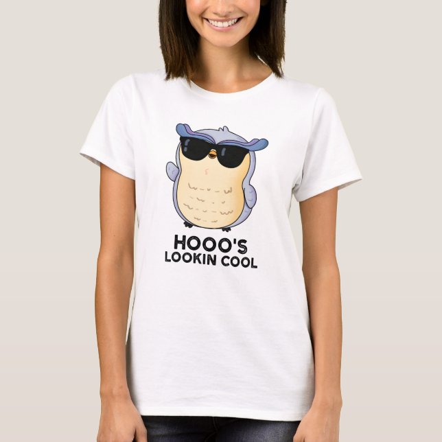 Hooos Lookin Coola Funny Uggla Pun T Shirt (Framsida)