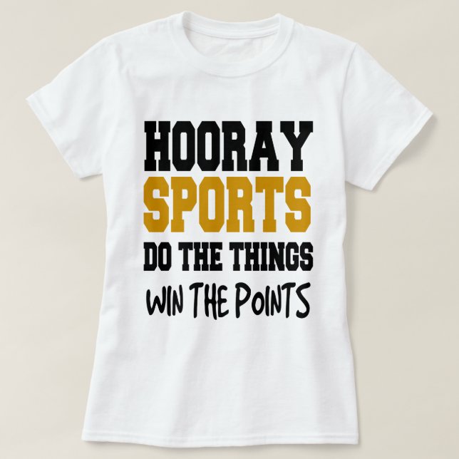 HOORAY FÖR SPORTAR GÖR SAKERNA SEGRAR PEKAR TEE (Design framsida)