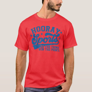 Hooray Sports gör saker vinna poäng Roligt s T Shirt