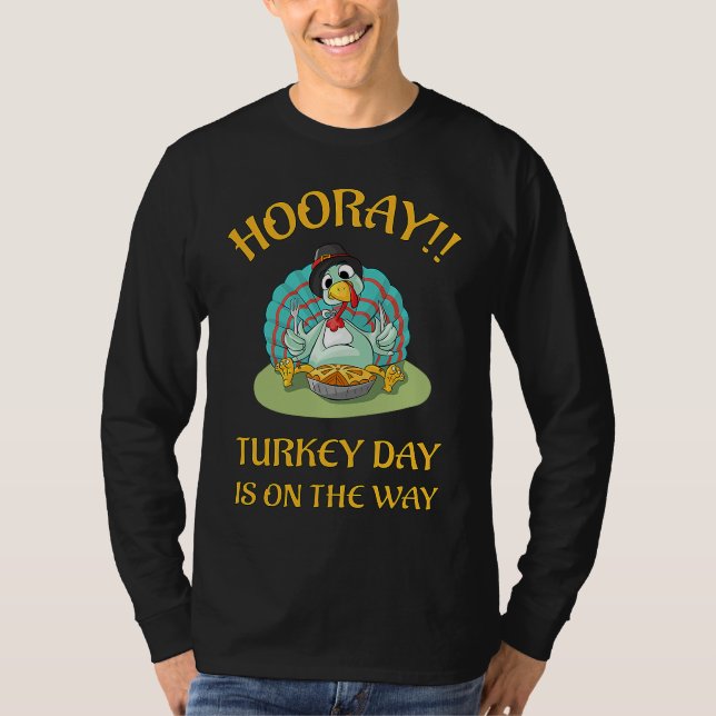 Hooray Turkey Day is on the Way Funny Thanksgiving T Shirt (Framsida)