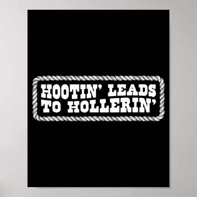 Hootin' Leads To Hollerin Western Country Rodeo Me Poster (Framsidan)