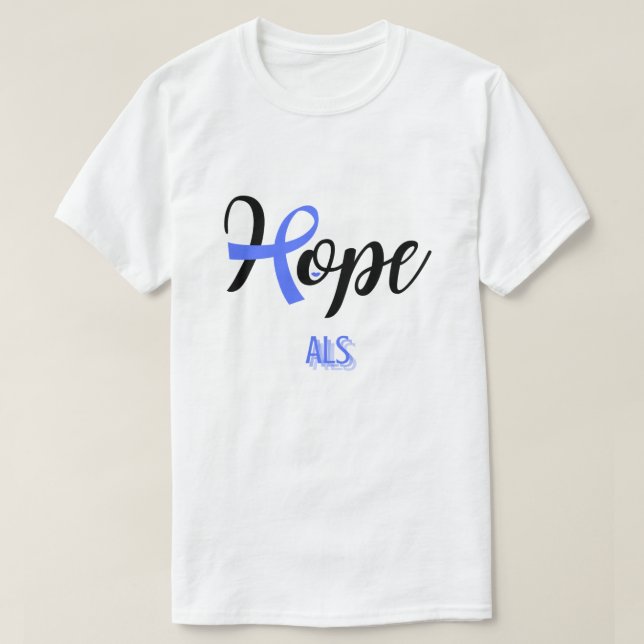 HOPE/ALS/LOU GEHRIGS SJUKDOM/ UNISEX T SHIRT (Design framsida)