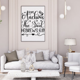 Hope Anchors, Soul Black White Christian Art Poster