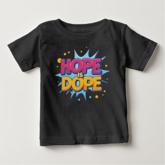 Hope är Dope Unisex: Bära Optimism T Shirt