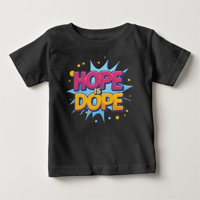 Hope är Dope Unisex: Bära Optimism T Shirt (Framsida)
