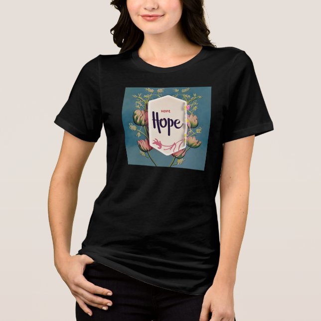 Hope Blooms - Elegant Floral Typography  T Shirt (Framsida)