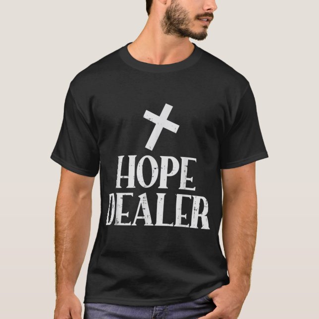 Hope Dealer Kor Gud Jesus Faith Religiösa Kristi T Shirt (Framsida)