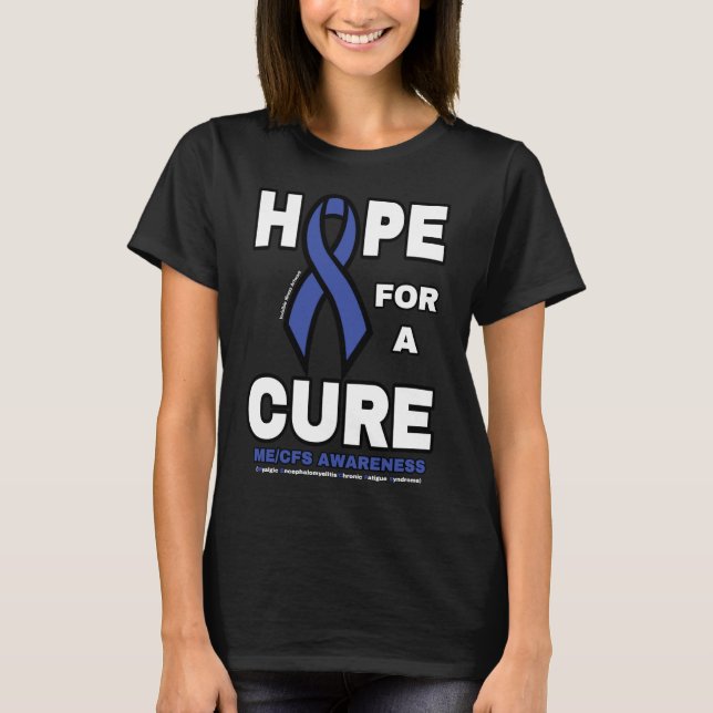 Hope for A Cure...ME/CFS T Shirt (Framsida)