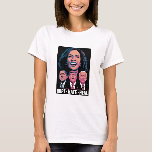 Hope Hate Heal Stiga upp Kamala 2024 T Shirt (Framsida)