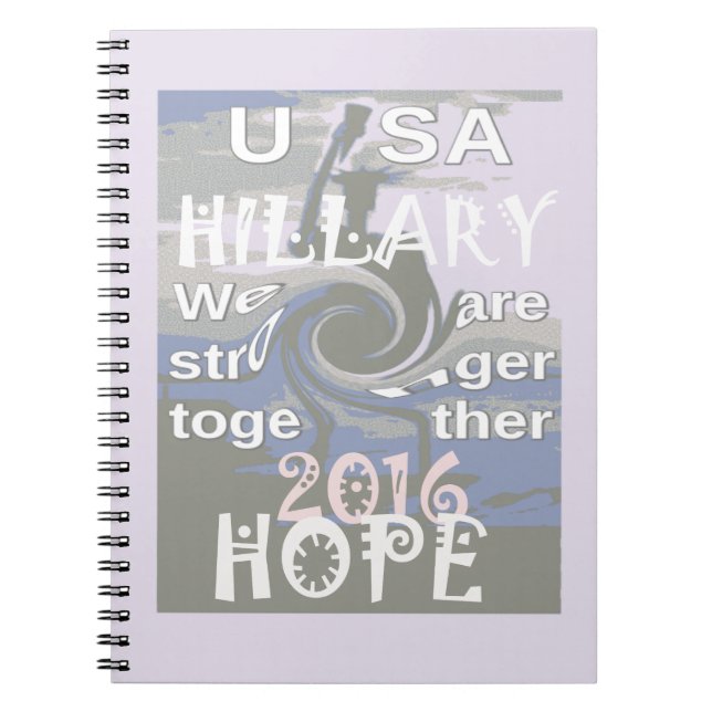 Hope Hillary USA, vi är starkare tillsammans Anteckningsbok Med Spiral (Framsidan)
