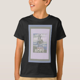 Hope Hillary USA, vi är starkare tillsammans T Shirt