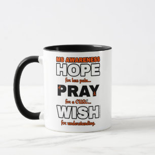 Hope Pray Wish...MS Mugg