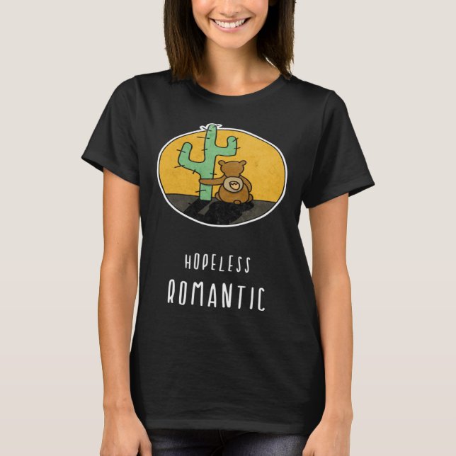 Hopeless Romantic Bear Loves Cactus T Shirt (Framsida)