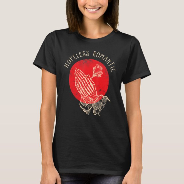 Hopeless Romantic, Praying Hands Rose Skeleton Val T Shirt (Framsida)
