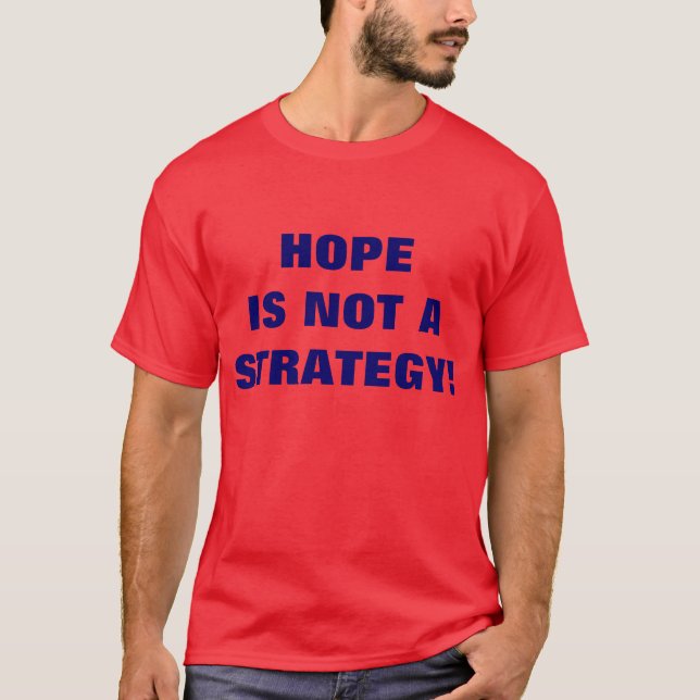 HOPP ÄR INTE EN STRATEGI! T-SHIRT (Framsida)