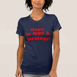 HOPP ÄR INTE EN STRATEGI! TEE SHIRT