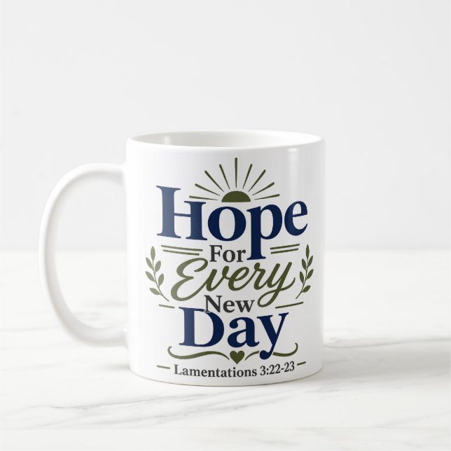 Hopp För Varje Ny Dag Religiöst Hopp Citat Kaffemugg (Vänster)