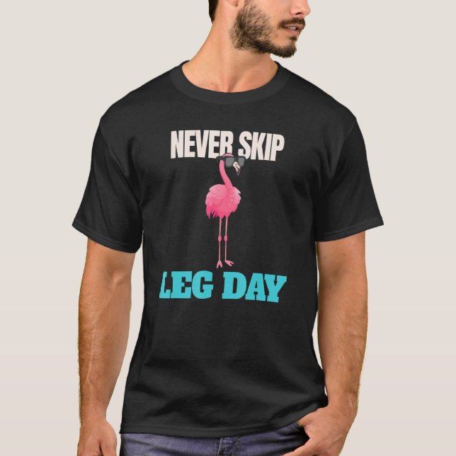 Hoppa Aldrig Över Ben-dagen  Rosa Flamingo Träning T Shirt (Framsida)