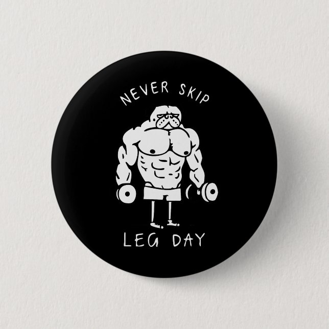 Hoppa aldrig över Leg Day Knapp (Framsida)