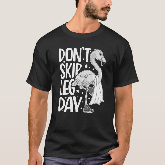 Hoppa inte över Leg Day Cute Flamingo Fitness Gym  T Shirt (Framsida)