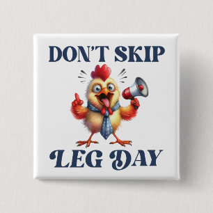 Hoppa inte på Leg Day, lustig kyckling Knapp