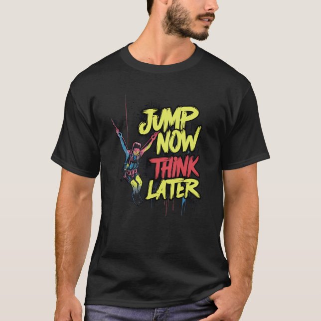 Hoppa nu Tänka senare | Bungee Jumping T Shirt (Framsida)