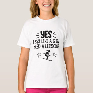 Hoppa över: Ja, jag skidar som en tjej. Behöver  T Shirt