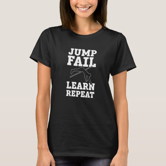 Hoppa över Misslyckas Lär dig upprepa. Pole Jumpin T Shirt (Framsida)