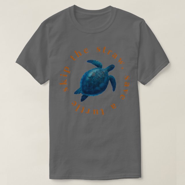 Hoppa över Straw Spara a Turtle Ver T Shirt (Design framsida)