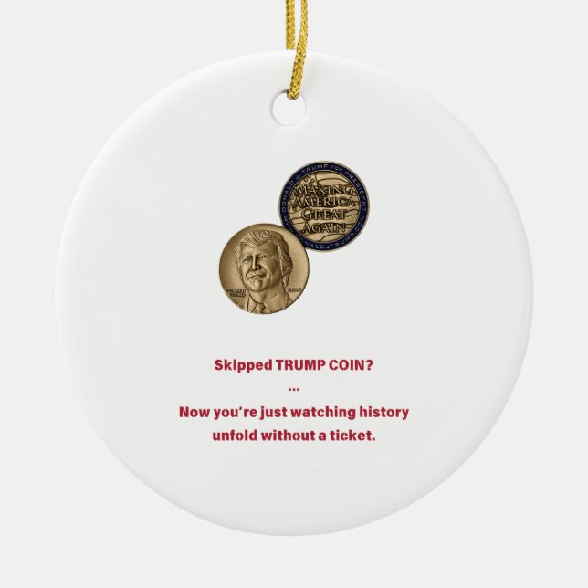 Hoppade över TRUMP COIN? Nu tittar du bara på hono Julgransprydnad Keramik (Framsidan)