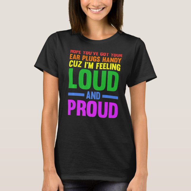 Hoppas att du har har dina öronproppar till gay pr t shirt (Framsida)