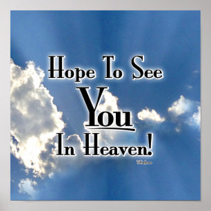 Hoppas att du ses i himlen med moln! poster
