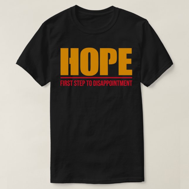 Hoppas första steget till besvikelse 4 t shirt (Design framsida)