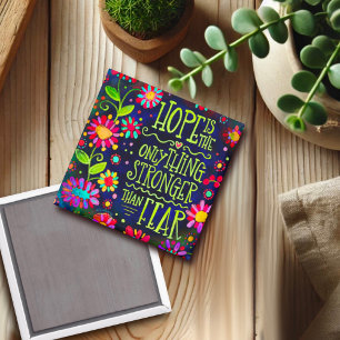 Hoppet är starkare än fruktan för Blommigt inspira Magnet