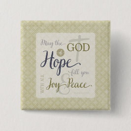 Hoppets gud fyller dig med Joy & Peace Knapp