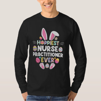 Hoppiest Nurse Practitioner Ever  Happy Easter Day T Shirt