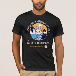 Hoppin’ Through Life T Shirt