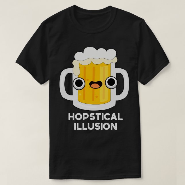 Hopstical Illusion Funny Beer Pun T Shirt (Design framsida)