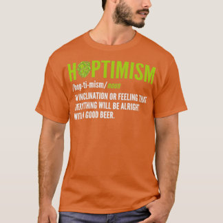 Hoptimism Beer Brewer och Beer Drinking T T Shirt