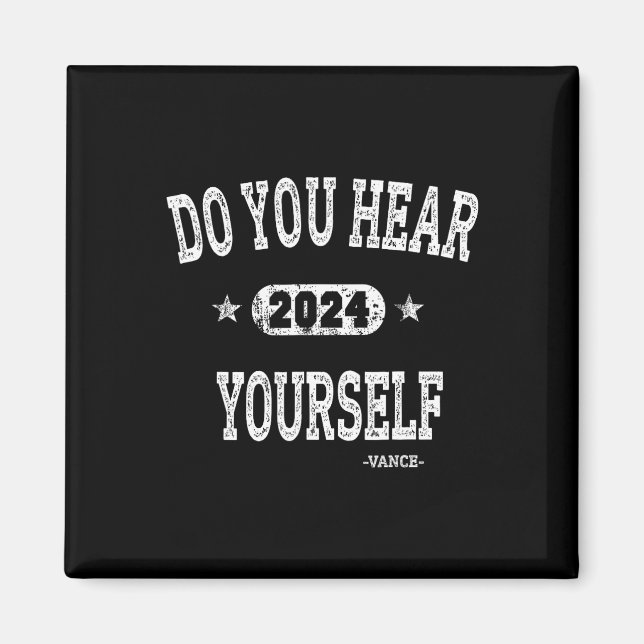 Hör du dig själv Vance 2024 Intervjuare Trump Magnet (Framsidan)