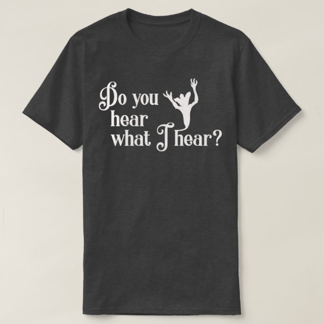 Hör du vad jag hör? t shirt (Design framsida)
