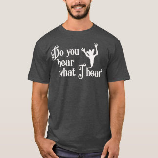 Hör du vad jag hör? t shirt