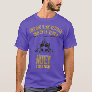 Hör en Huey a Mile Away Funny Veteran Helicopter G T Shirt