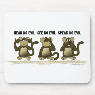 Hör inga ondskaapor musmatta