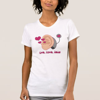 Hör, levande kärlek t-shirt